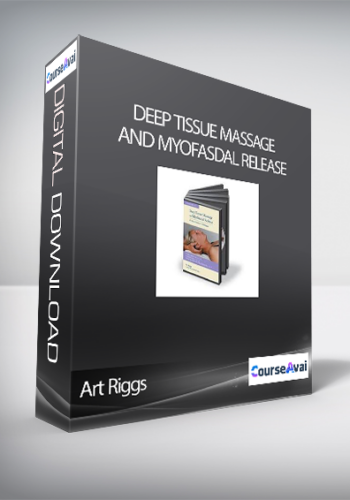 Art Riggs – Deep Tissue Massage And Myofasdal Release