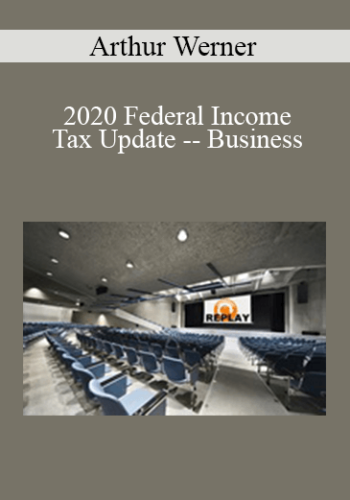 Arthur Werner - 2020 Federal Income Tax Update -- Business