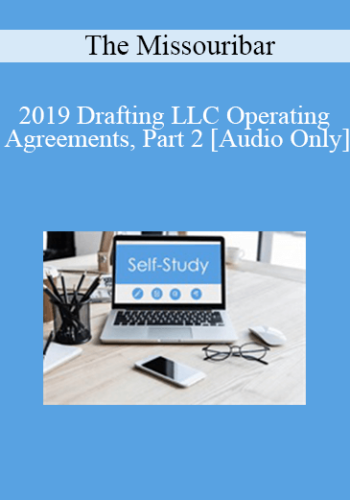 [Audio] The Missouribar – 2019 Drafting LLC Operating Agreements, Part 2