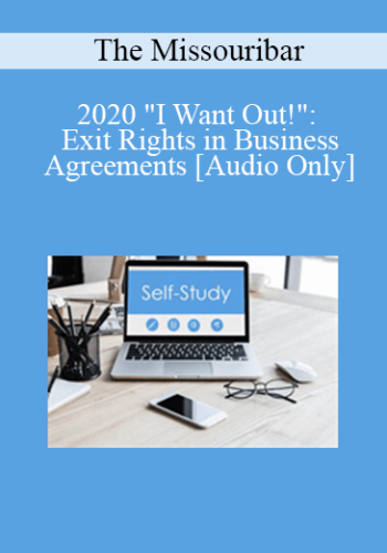 [Audio] The Missouribar – 2020 “I Want Out!”: Exit Rights In Business Agreements