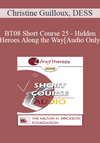 [Audio Only] BT08 Short Course 25 – Hidden Heroes Along The Way – Christine Guilloux, DESS