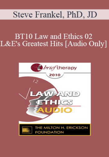 [Audio] BT10 Law And Ethics 02 – L&E’s Greatest Hits: Continued – Steve Frankel, PhD, JD