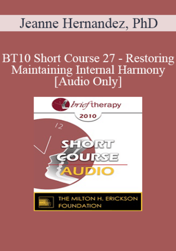 [Audio] BT10 Short Course 27 – Restoring And Maintaining Internal Harmony: Borrowing Native American Traditions – Jeanne Hernandez, PhD