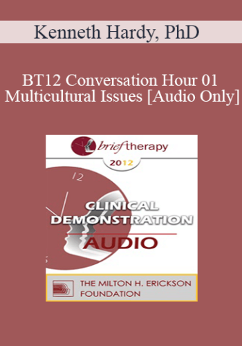 [Audio] BT12 Conversation Hour 01 – Multicultural Issues – Kenneth Hardy, PhD