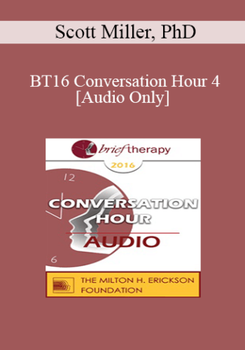 [Audio] BT16 Conversation Hour 4 – Scott Miller, PhD