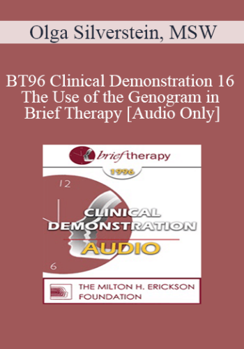 [Audio] BT96 Clinical Demonstration 16 - The Use of the Genogram in Brief Therapy - Olga Silverstein, MSW