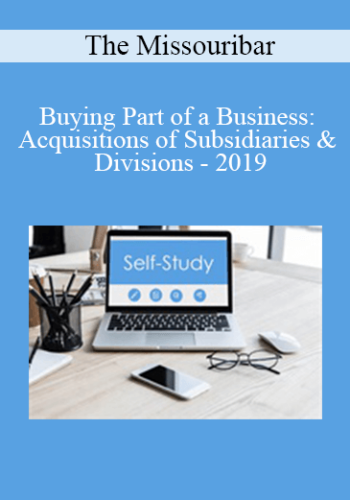 [Audio] The Missouribar – Buying Part Of A Business: Acquisitions Of Subsidiaries & Divisions – 2019