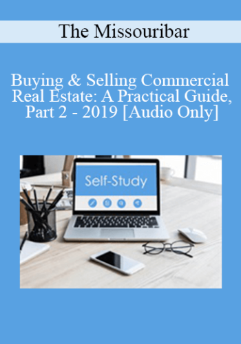 [Audio] The Missouribar – Buying & Selling Commercial Real Estate: A Practical Guide, Part 2 – 2019