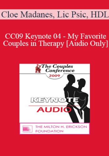 [Audio] CC09 Keynote 04 – My Favorite Couples In Therapy – Cloe Madanes, Lic Psic, HDL