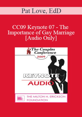 [Audio] CC09 Keynote 07 – The Importance Of Gay Marriage – Pat Love, EdD