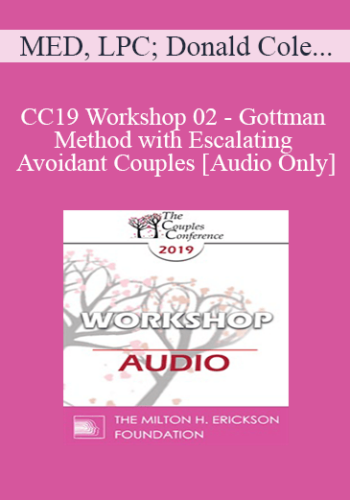 [Audio] CC19 Workshop 02 – Gottman Method With Escalating And Avoidant Couples – Carrie Cole, MED, LPC; Donald Cole, DMin, LPC, LMFT