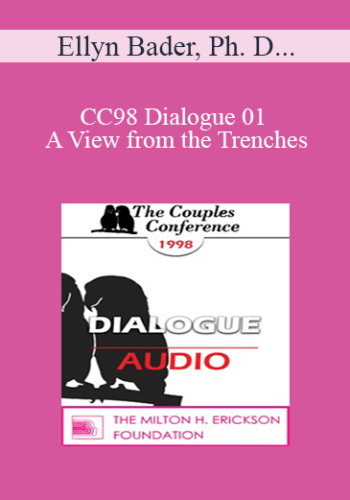[Audio] CC98 Dialogue 01 - A View from the Trenches: A Clinician's Response to Gottman's Research - Ellyn Bader, Ph. D., and John Gottman, Ph. D.