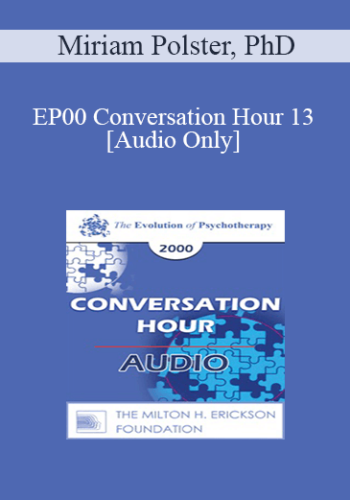 [Audio] EP00 Conversation Hour 13 – Miriam Polster, PhD