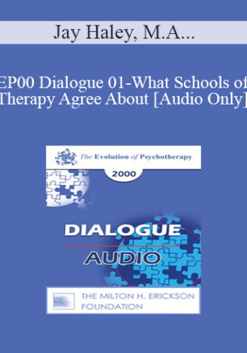 [Audio] EP00 Dialogue 01 - What Schools of Therapy Agree About - Jay Haley, M.A., and Erving Polster, Ph.D.