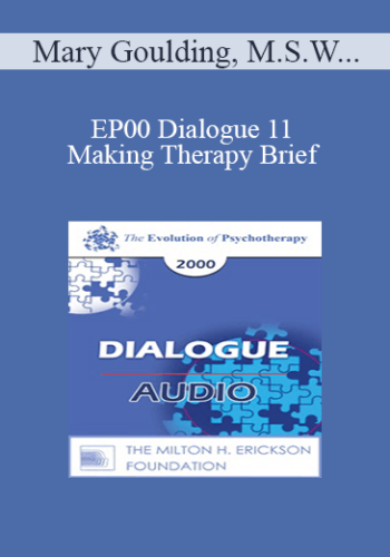 [Audio] EP00 Dialogue 11 – Making Therapy Brief – Mary Goulding, M.S.W., And Arnold Lazarus, Ph.D.
