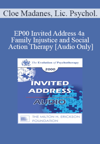 [Audio] EP00 Invited Address 4a - Family Injustice and Social Action Therapy - Cloe Madanes, Lic. Psychol.
