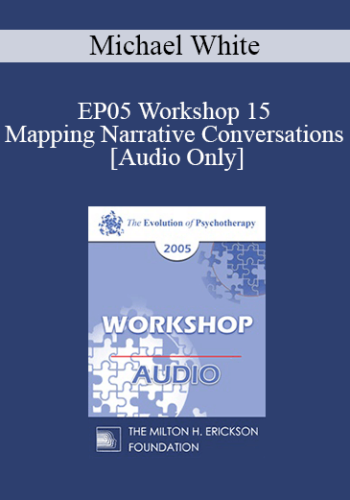 [Audio] EP05 Workshop 15 – Mapping Narrative Conversations – Michael White, B.A.S.W.