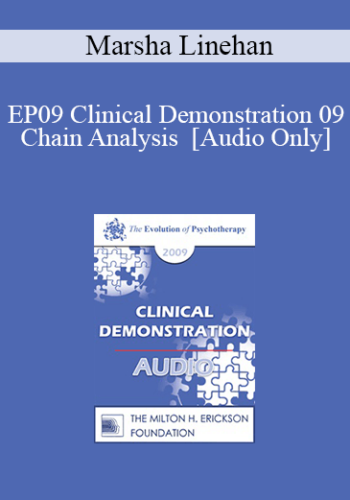 [Audio] EP09 Clinical Demonstration 09 – Chain Analysis – Marsha Linehan, PhD
