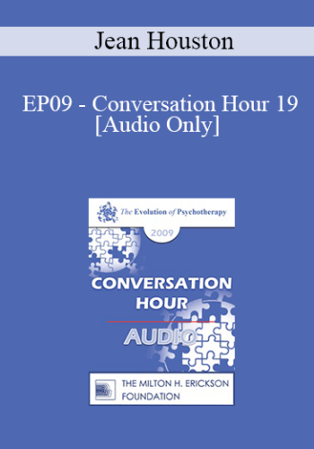 [Audio] EP09 - Conversation Hour 19 - Jean Houston, PhD