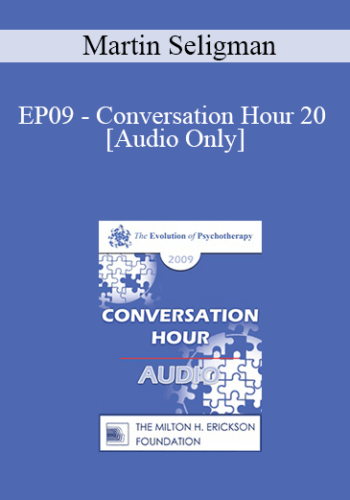 [Audio] EP09 – Conversation Hour 20 – Martin Seligman, PhD