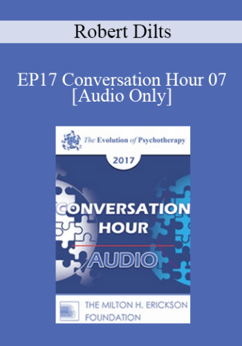 [Audio] EP17 Conversation Hour 07 - Robert Dilts, BA