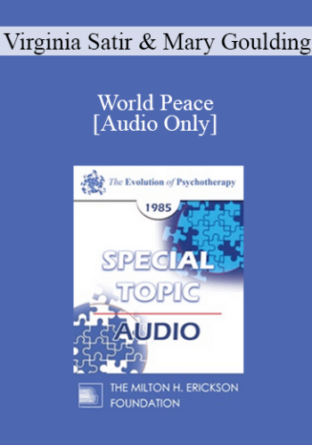 [Audio] EP85 Special Topic 03 – World Peace – Virginia Satir And Mary Goulding