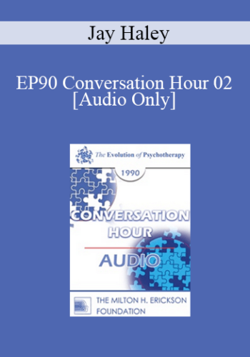 [Audio] EP90 Conversation Hour 02 - Jay Haley, MA