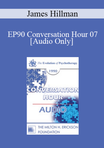[Audio] EP90 Conversation Hour 07 – James Hillman, PhD