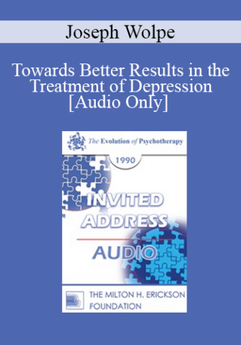 [Audio] EP90 Invited Address 06b – Towards Better Results In The Treatment Of Depression: The Analysis Of Individual Dynamics – Joseph Wolpe, M.D.