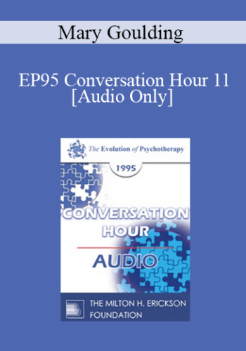 [Audio] EP95 Conversation Hour 11 - Mary Goulding, MSW