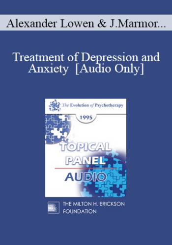[Audio] EP95 Panel 03 – Treatment Of Depression And Anxiety – Alexander Lowen, M.D. Judd Marmor, M.D. Peggy Papp, A.C.S.W. Paul Watzlawick, Ph.D.