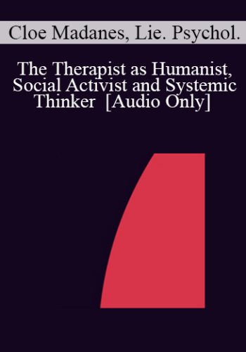 [Audio] IC04 Keynote 01 - The Therapist as Humanist, Social Activist and Systemic Thinker - Cloe Madanes, Lie. Psychol.