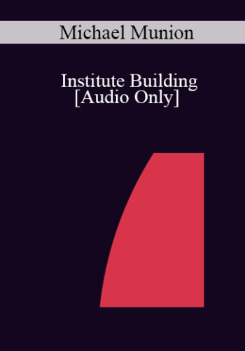 [Audio] IC04 Professional Resources Day Workshop 10 – Institute Building: Elements Of Effective Supervision – Michael Munion, M.A.