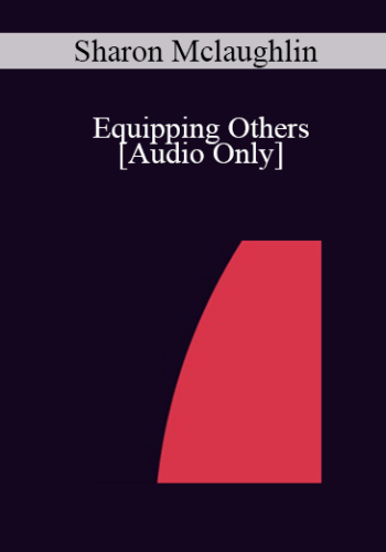 [Audio] IC04 Professional Resources Day Workshop 19 – Equipping Others: Writing Grants And Professional Papers – Sharon Mclaughlin, M.A.