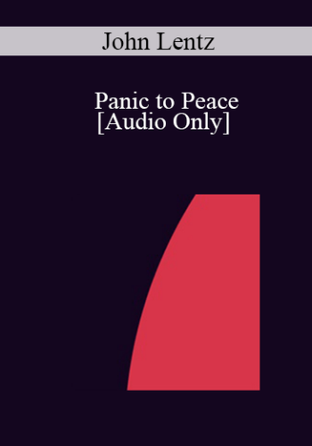 [Audio] IC04 Short Course 04 - Panic to Peace: A Brief Ericksonian Perspective - John Lentz, D.Min.