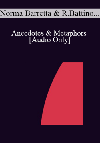 [Audio] IC04 Topical Panel 10 – Anecdotes & Metaphors – Norma Barretta, Ph.D., Rubin Battino, M.S., Stephen Lankton, M.S.W., Joyce Mills, Ph.D.
