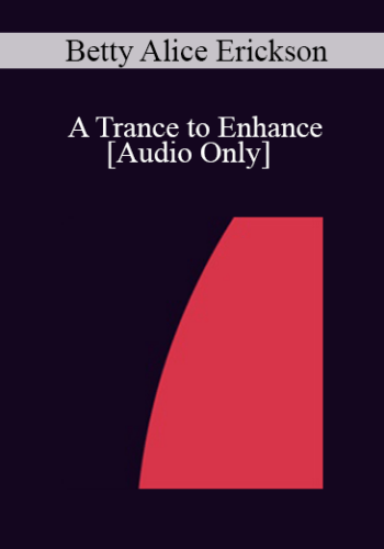 [Audio] IC07 Group Induction 02 - A Trance to Enhance: Knowing More of the Wisdom Within - Betty Alice Erickson, M.S., LPC