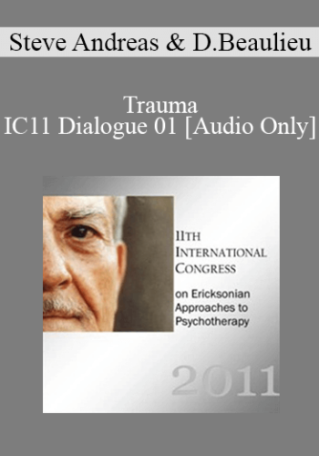 [Audio] IC11 Dialogue 01 – Trauma – Steve Andreas, Danie Beaulieu