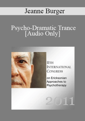 [Audio] IC11 Short Course 41 – Psycho-Dramatic Trance – Jeanne Burger