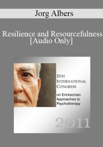 [Audio] IC11 Short Course 45 – Resilience And Resourcefulness: Applying Resources At The Peak Of Craving – Jorg Albers