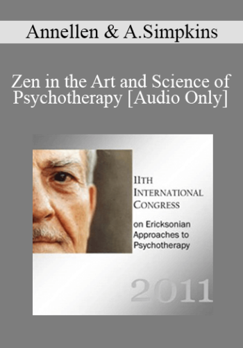 [Audio] IC11 Workshop 45 – Zen In The Art And Science Of Psychotherapy – Annellen & Alexander Simpkins