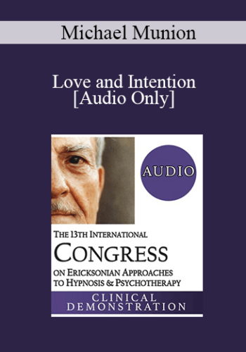 [Audio] IC19 Clinical Demonstration 20 - Love and Intention: An Evocative Approach - Michael Munion, MA