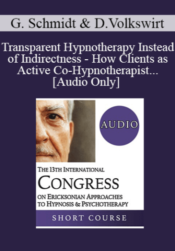 [Audio] IC19 Workshop 07 - Transparent Hypnotherapy Instead of Indirectness - How Clients as Active Co-Hypnotherapist With All Their Senses Can Be Invited to Utilize Symptoms as Competent Messengers of Needs - Gunther Schmidt, MD Diplom-Volkswirt