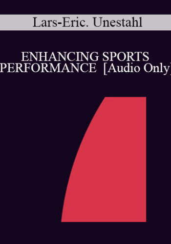 [Audio] IC94 Clinical Demonstration 04 - ENHANCING SPORTS PERFORMANCE - Lars-Eric. Unestahl, Ph.D.