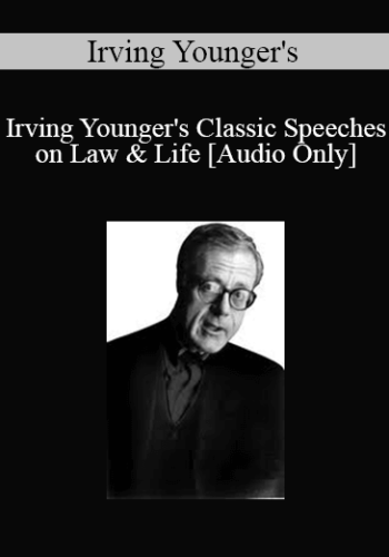 [Audio] Irving Younger’s – Classic Speeches On Law & Life