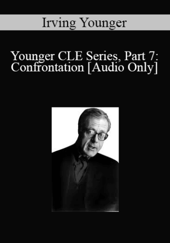 [Audio] The Professional Education Group – Younger CLE Series, Part 7: Confrontation