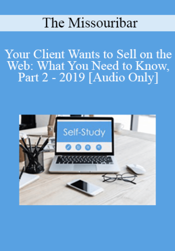 [Audio] The Missouribar – Your Client Wants To Sell On The Web: What You Need To Know, Part 2 – 2019