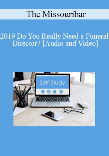 The Missouribar – 2019 Do You Really Need A Funeral Director?