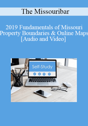 The Missouribar – 2019 Fundamentals Of Missouri Property Boundaries & Online Maps