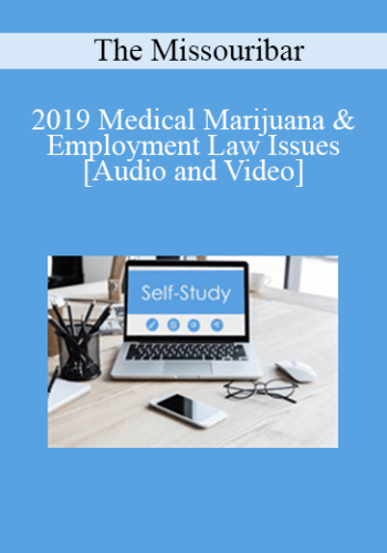 The Missouribar – 2019 Medical Marijuana & Employment Law Issues